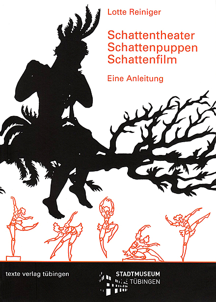 Lotte Reiniger. Schattentheater, Schattenpuppen, Schattenfilm – Eine Anleitung. 1981/ 2006